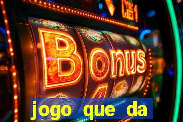 jogo que da dinheiro sem precisar depositar